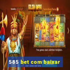 585 bet com baixar